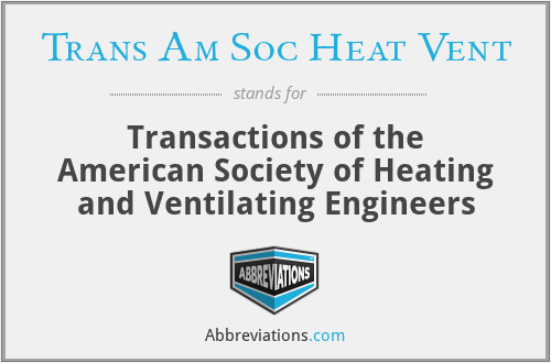 Trans Am Soc Heat Vent - Transactions of the American Society of Heating and Ventilating Engineers